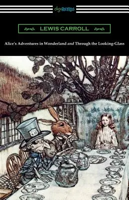 Alice kalandjai Csodaországban és a Tükörben (John Tenniel teljes eredeti illusztrációival) - Alice's Adventures in Wonderland and Through the Looking-Glass (with the complete original illustrations by John Tenniel)