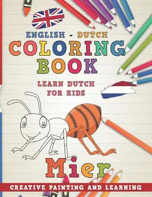 Színezőkönyv: Kreatív festés és tanulás. - Coloring Book: English - Dutch I Learn Dutch for Kids I Creative Painting and Learning.