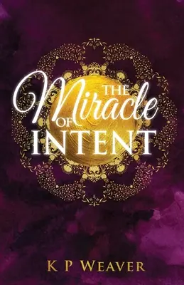 A szándék csodája - The Miracle of Intent