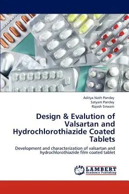 Valsartan és hidroklorotiazid bevont tabletták tervezése és értékelése - Design & Evalution of Valsartan and Hydrochlorothiazide Coated Tablets