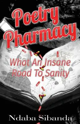 Gyógyszertári költészet: What an Insane Road to Sanity - Pharmacy Poetry: What an Insane Road to Sanity