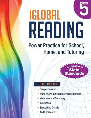 iGlobal Reading, 5. osztály: Power Practice for School, Home, and Tutoring (Gyakorlat az iskolában, otthon és korrepetálásban) - iGlobal Reading, Grade 5: Power Practice for School, Home, and Tutoring