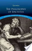 Epiktétosz filozófiája: Aranymondások és töredékek - The Philosophy of Epictetus: Golden Sayings and Fragments