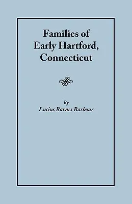 A korai Hartford, Connecticut családjai - Families of Early Hartford, Connecticut