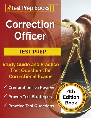 Correction Officer Study Guide and Practice Test Questions for Correctional Exams [4. kiadású könyv] - Correction Officer Study Guide and Practice Test Questions for Correctional Exams [4th Edition Book]