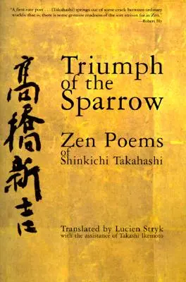 A veréb diadala: Shinkichi Takahashi zen versei - Triumph of the Sparrow: Zen Poems of Shinkichi Takahashi