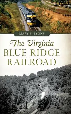 A Virginia Blue Ridge vasútvonal - The Virginia Blue Ridge Railroad