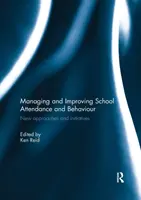 Managing and Improving School Attendance and Behaviour: Új megközelítések és kezdeményezések - Managing and Improving School Attendance and Behaviour: New Approaches and Initiatives