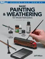 Alapvető festés és időjáráskezelés modellvasutak számára - Basic Painting & Weathering for Model Railroaders