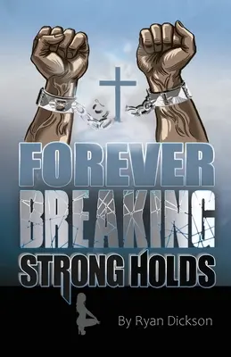 Örökre megtörő erődök - Forever Breaking Strongholds