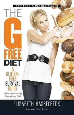 A G-mentes diéta: A Gluténmentes túlélési útmutató - The G-Free Diet: A Gluten-Free Survival Guide