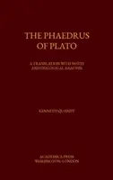 Platón Phaidrosza: Fordítás jegyzetekkel és párbeszédes elemzéssel - The Phaedrus of Plato: A Translation with Notes and Dialogical Analysis