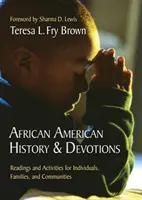 African American History & Devotions: Olvasmányok és tevékenységek egyéneknek, családoknak és közösségeknek - African American History & Devotions: Readings and Activities for Individuals, Families, and Communities