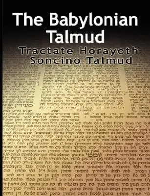 A babiloni Talmud: Horayoth Traktátus - Szabályok, Soncino - The Babylonian Talmud: Tractate Horayoth - Rulings, Soncino