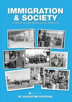 Bevándorlás és társadalom: Történeti és szociológiai megközelítés - Immigration and Society: A Historical and Sociological Approach
