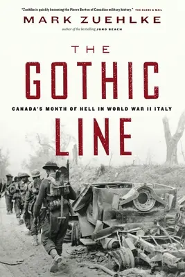 A gótikus vonal: Kanada pokoli hónapja a második világháborús Olaszországban - The Gothic Line: Canada's Month of Hell in World War II Italy