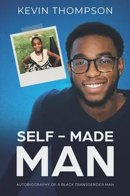 Self-Made Man: Egy fekete transznemű férfi önéletrajza - Self-Made Man: Autobiography of a Black Transgender Man