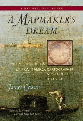 A térképész álma: Fra Mauro, a velencei udvar térképészének elmélkedései - A Mapmaker's Dream: The Meditations of Fra Mauro, Cartographer to the Court of Venice