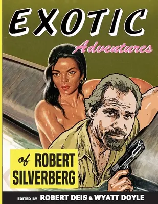 Robert Silverberg egzotikus kalandjai - Exotic Adventures of Robert Silverberg