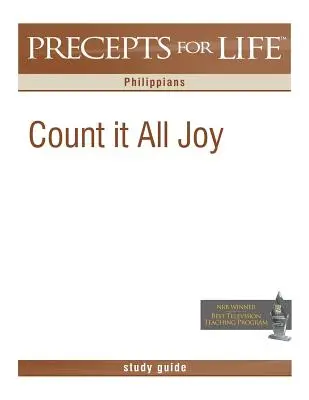 Precepts for Life tanulmányi útmutató: (Filippi levél) - Precepts for Life Study Guide: Count It All Joy (Philippians)