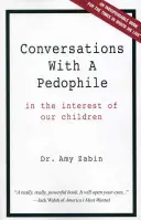 Beszélgetések egy pedofillal: Gyermekeink érdekében - Conversations With A Pedophile: In the Interest of Our Children