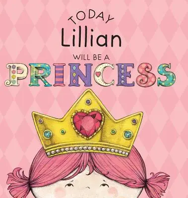 Ma Lillian hercegnő lesz - Today Lillian Will Be a Princess