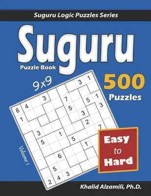 Suguru Puzzle Book: (9x9) Rejtvények: 500 könnyűtől a nehezebbig - Suguru Puzzle Book: 500 Easy to Hard (9x9) Puzzles