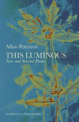 This Luminous: Új és válogatott versek - This Luminous: New and Selected Poems