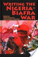 A nigériai-biafrai háború megírása - Writing the Nigeria-Biafra War