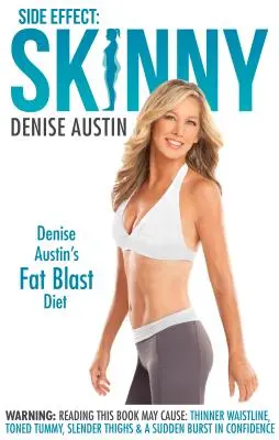 Side Effect: Skinny: Denise Austin zsírbontó diétája - Side Effect: Skinny: Denise Austin's Fat-Blast Diet