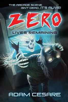 Nulla élet maradt: A Haunted Arcade Story - Zero Lives Remaining: A Haunted Arcade Story