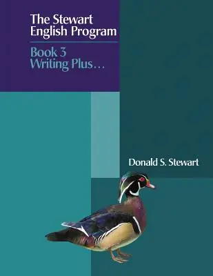 A Stewart English Program: Book 3 Writing Plus . . . - The Stewart English Program: Book 3 Writing Plus . . .