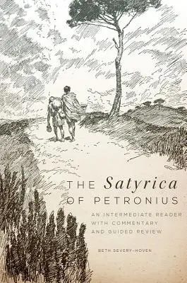 Petronius Satyrica című műve: Petronius: Egy középhaladó olvasókönyv kommentárral és irányított áttekintéssel - The Satyrica of Petronius: An Intermediate Reader with Commentary and Guided Review