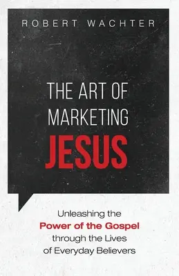 A Jézus marketingjének művészete - The Art of Marketing Jesus