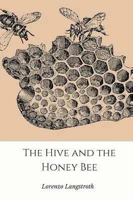 A kaptár és a mézelő méh - The Hive and the Honey-Bee