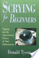 Scrying kezdőknek - Scrying for Beginners