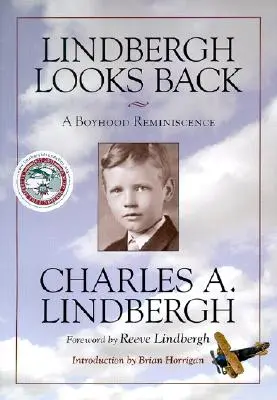 Lindbergh visszatekint: Lindhbergh: Egy gyermekkori visszaemlékezés - Lindbergh Looks Back: A Boyhood Reminiscence