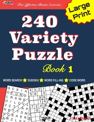 240 változatos rejtvénykönyv 1: Szókereső, szudoku, kódszó és szavak kitöltése a hatékony agytorna érdekében! - 240 Variety Puzzle Book 1: Word Search, Sudoku, Code Word and Word Fill-in for Effective Brain Exercise!