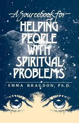 Forráskönyv a spirituális problémákkal küzdő emberek megsegítéséhez - A Sourcebook for Helping People with Spiritual Problems