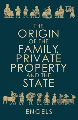 A család, a magántulajdon és az állam eredete - The Origin of the Family, Private Property and the State