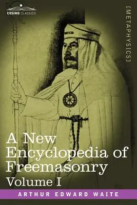 A szabadkőművesség új enciklopédiája, I. kötet - A New Encyclopedia of Freemasonry, Volume I