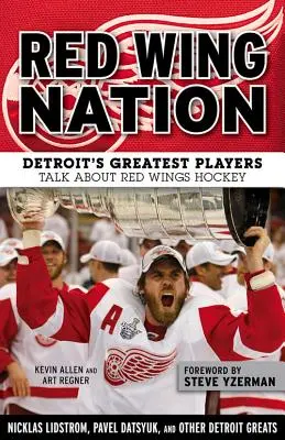 Red Wing Nation: Detroit legnagyobb játékosai a Red Wings hokiról beszélnek - Red Wing Nation: Detroit's Greatest Players Talk about Red Wings Hockey