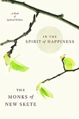 A boldogság szellemében: Lelki bölcsesség az élethez - In the Spirit of Happiness: Spiritual Wisdom for Living