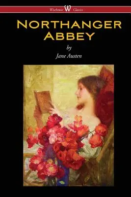 Northanger Abbey (Wisehouse Classics Edition)