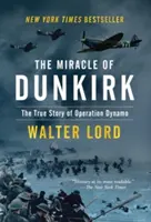 A dunkerque-i csoda: A Dinamó hadművelet igaz története - The Miracle of Dunkirk: The True Story of Operation Dynamo