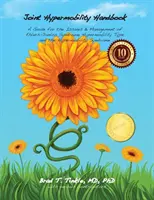 Příručka hypermobility kloubů: 10. výroční vydání: Příručka pro problematiku a léčbu hypermobility typu Ehlers-Danlosova syndromu a hypermobility: 10. vydání. - Joint Hypermobility Handbook 10th Anniversary Edition: A Guide for the Issues & Management of Ehlers-Danlos Syndrome Hypermobility Type and the Hyperm