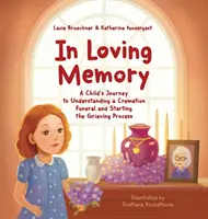 Szeretetteljes emlékezés: Egy gyermek útja a hamvasztásos temetés megértéséhez és a gyászfolyamat elindításához - In Loving Memory: A Child's Journey to Understanding a Cremation Funeral and Starting the Grieving Process