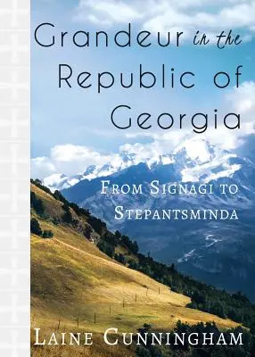 Velkolepost v Gruzínské republice: Od Signagi po Stepantsmindu - Grandeur in the Republic of Georgia: From Signagi to Stepantsminda