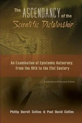 A tudományos diktatúra felemelkedése: Az episztemikus autokrácia vizsgálata a 19. századtól a 21. századig - The Ascendancy of the Scientific Dictatorship: An Examination of Epistemic Autocracy, From the 19th to the 21st Century