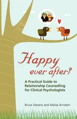 Boldogan élnek boldogan: Gyakorlati útmutató a párkapcsolati tanácsadáshoz klinikai pszichológusok számára - Happy Ever After?: A Practical Guide to Relationship Counselling for Clinical Psychologists